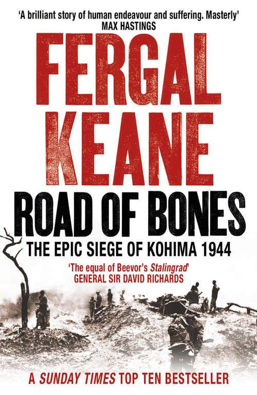 Book cover of Road of Bones: The Siege Of Kohima 1944 - The Epic Story Of The Last Great Stand Of Empire (ePub edition)
