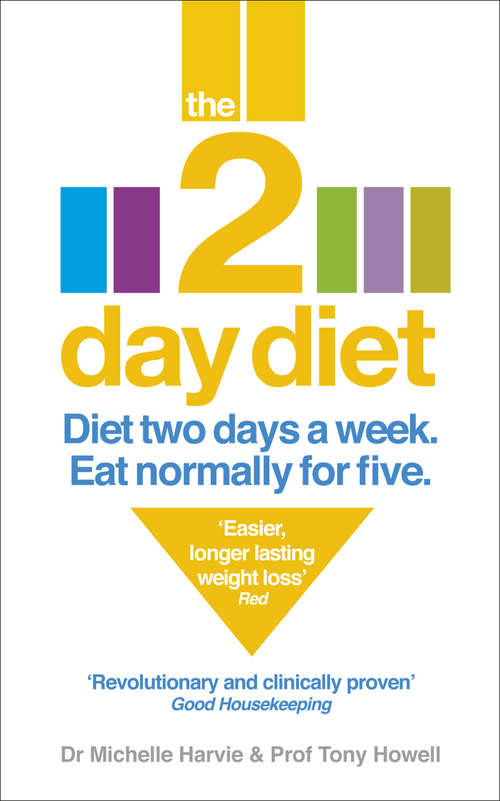 Book cover of The 2-Day Diet: Diet Two Days a Week. Eat Normally for Five.