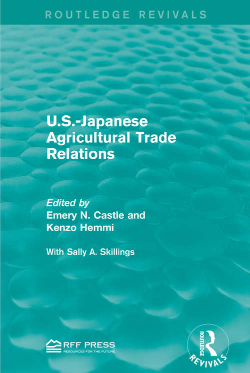 Book cover of U.S.-Japanese Agricultural Trade Relations (Routledge Revivals)