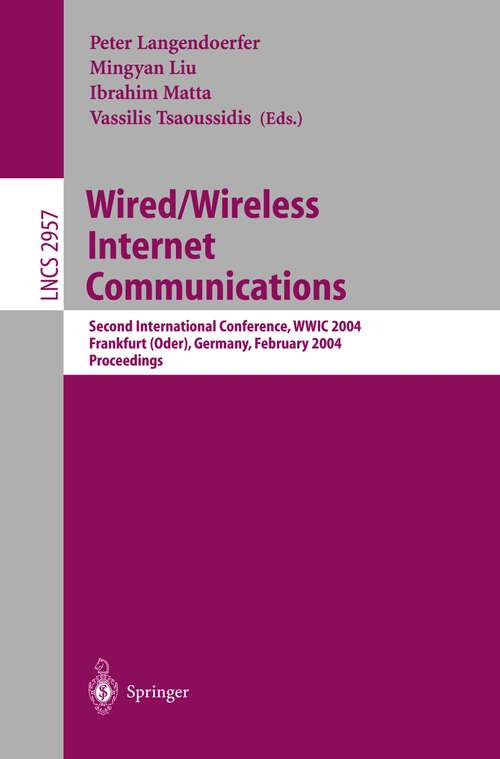 Book cover of Wired/Wireless Internet Communications: Second International Conference, WWIC 2004, Frankfurt/Oder, Germany, February 4-6, 2004, Proceedings (2004) (Lecture Notes in Computer Science #2957)