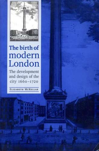 Book cover of The birth of modern London (Studies in Design and Material Culture)
