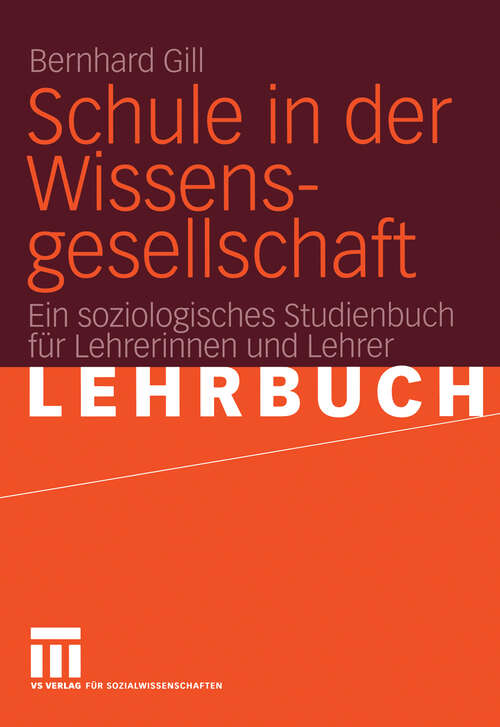 Book cover of Schule in der Wissensgesellschaft: Ein soziologisches Studienbuch für Lehrerinnen und Lehrer (2005)
