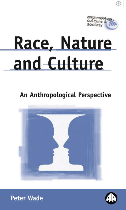 Book cover of Race, Nature and Culture: An Anthropological Perspective (Anthropology, Culture and Society)