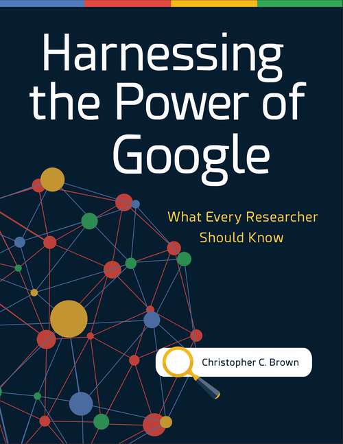 Book cover of Harnessing the Power of Google: What Every Researcher Should Know