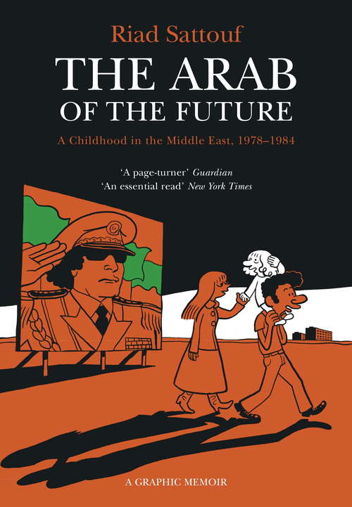 Book cover of The Arab of the Future: Volume 1: A Childhood in the Middle East, 1978-1984 - A Graphic Memoir (The Arab of the Future #2)