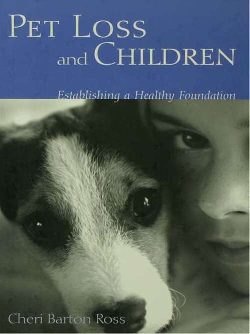 Book cover of Pet Loss and Children: Establishing a Health Foundation