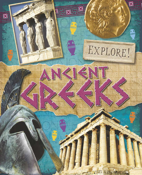 Book cover of Ancient Greeks: Greeks (Explore! #14)