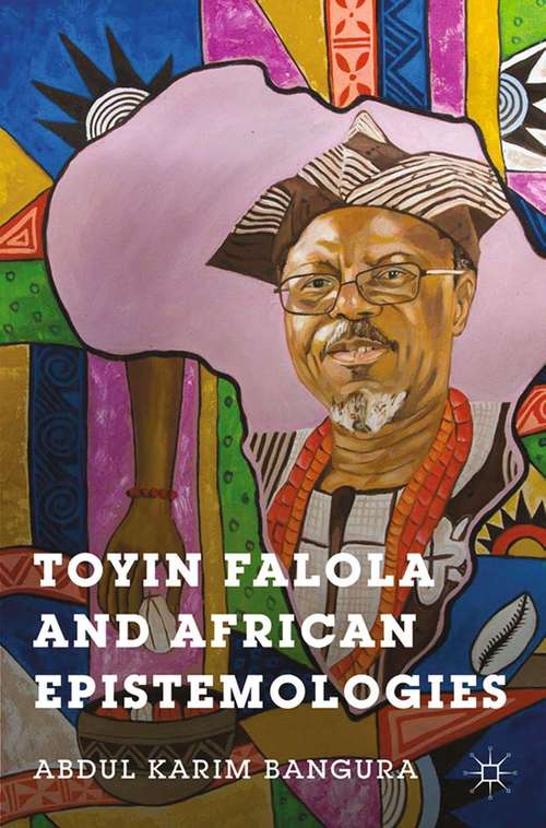 Book cover of Toyin Falola and African Epistemologies (2015)