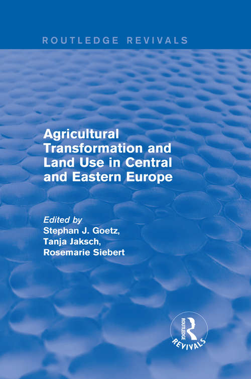 Book cover of Agricultural Transformation and Land Use in Central and Eastern Europe