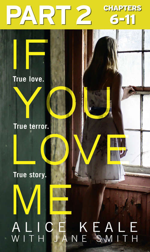 Book cover of If You Love Me: Part 2 of 3: True love. True terror. True story. (ePub edition)