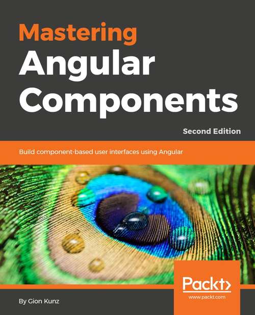 Book cover of Mastering Angular Components – Second Edition