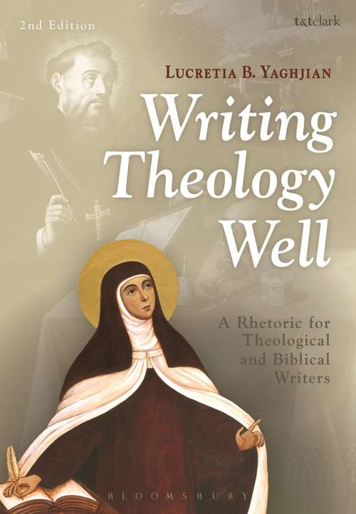 Book cover of Writing Theology Well 2nd Edition: A Rhetoric for Theological and Biblical Writers (2)
