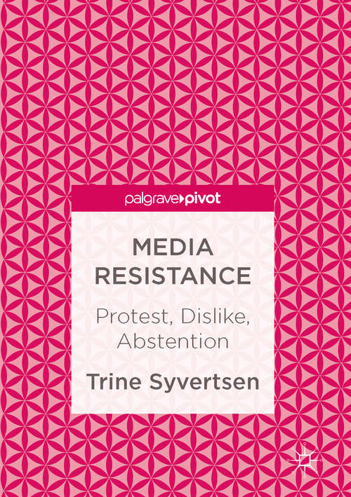 Book cover of Media Resistance: Protest, Dislike, Abstention