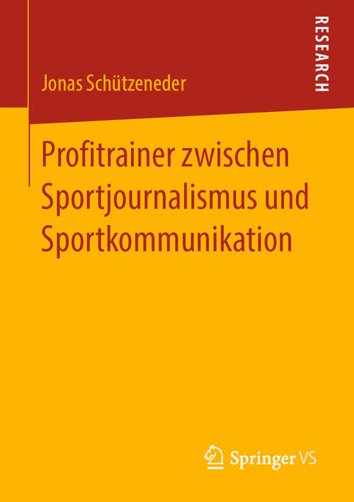 Book cover of Profitrainer zwischen Sportjournalismus und Sportkommunikation (1. Aufl. 2019)