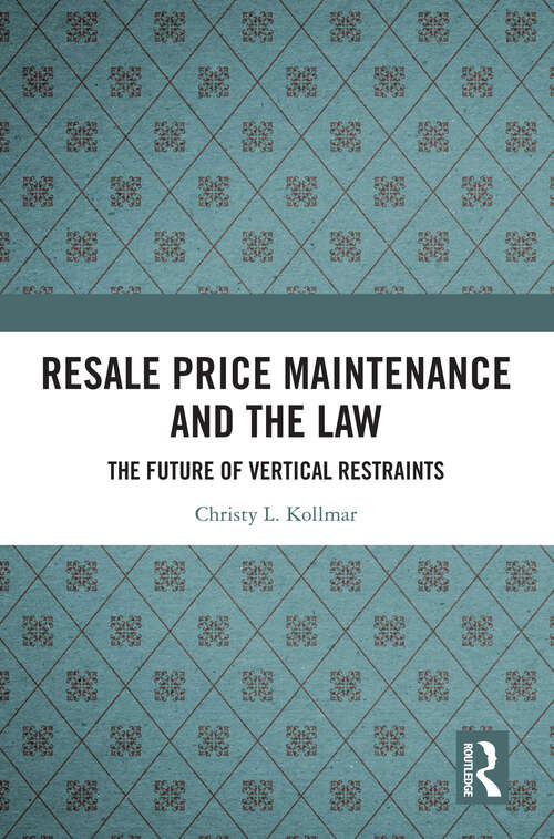 Book cover of Resale Price Maintenance and the Law: The Future of Vertical Restraints