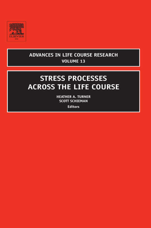 Book cover of Stress Processes across the Life Course (ISSN: Volume 13)