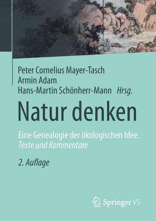 Book cover of Natur denken: Eine Genealogie der ökologischen Idee. Texte und Kommentare (2. Aufl. 2019)