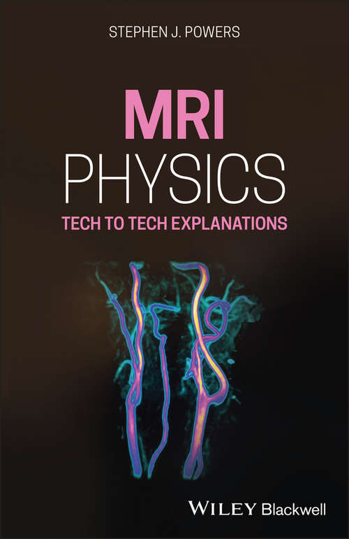 Book cover of MRI Physics: Tech to Tech Explanations