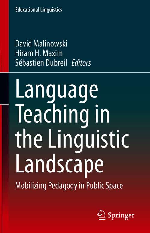 Book cover of Language Teaching in the Linguistic Landscape: Mobilizing Pedagogy in Public Space (1st ed. 2020) (Educational Linguistics #49)