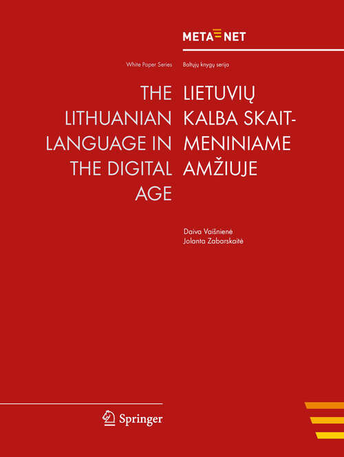 Book cover of The Lithuanian Language in the Digital Age (1st ed. 2012) (White Paper Series)