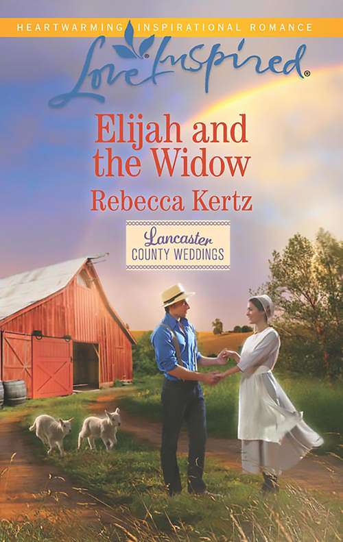 Book cover of Elijah And The Widow: Elijah And The Widow Coming Home To Texas Falling For The Millionaire (ePub edition) (Lancaster County Weddings #4)