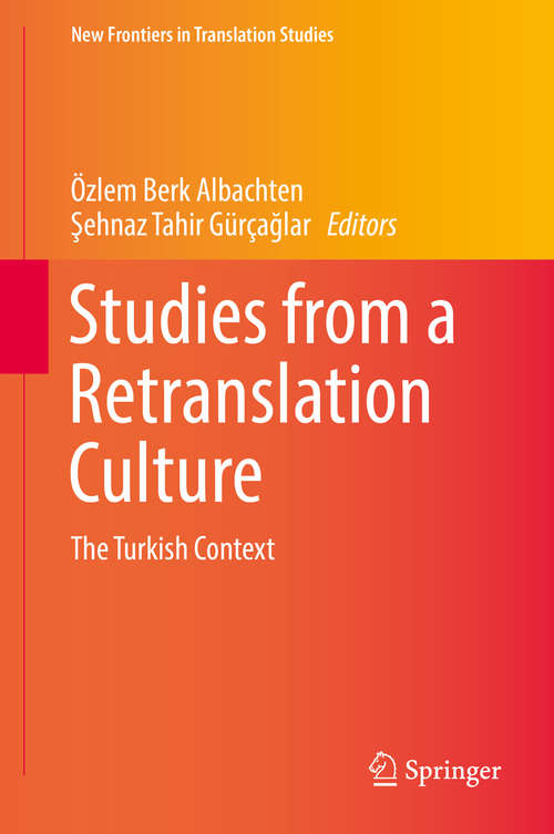Book cover of Studies from a Retranslation Culture: The Turkish Context (1st ed. 2019) (New Frontiers in Translation Studies)