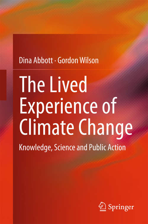 Book cover of The Lived Experience of Climate Change: Knowledge, Science and Public Action (2015)
