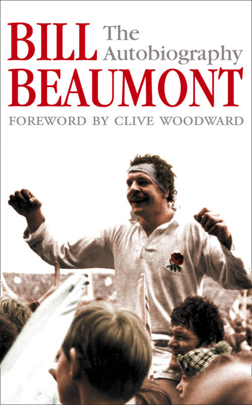 Book cover of Bill Beaumont: The Autobiography (ePub edition)