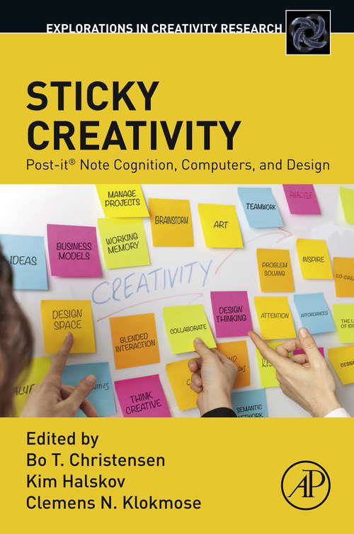 Book cover of Sticky Creativity: Post-it® Note Cognition, Computers, and Design (Explorations in Creativity Research)