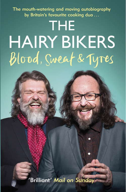 Book cover of The Hairy Bikers Blood, Sweat and Tyres: The Autobiography