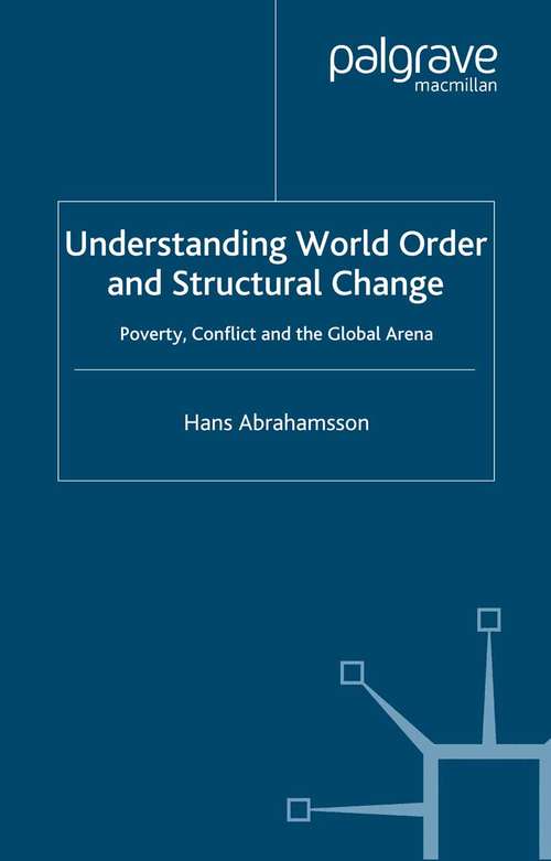 Book cover of Understanding World Order and Structural Change: Poverty, Conflict and the Global Arena (2003) (International Political Economy Series)