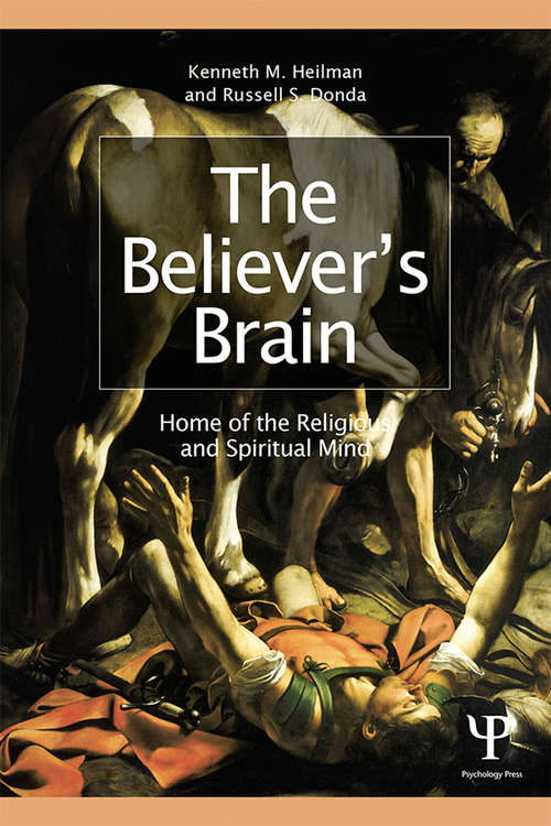 Book cover of The Believer's Brain: Home of the Religious and Spiritual Mind