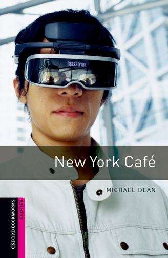 Book cover of Oxford Bookworms Library, Starter: New York Café (2007 edition)