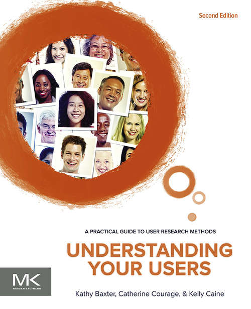 Book cover of Understanding Your Users: A Practical Guide to User Research Methods (2) (Interactive Technologies)