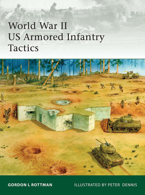 Book cover of World War II US Armored Infantry Tactics (Elite #176)