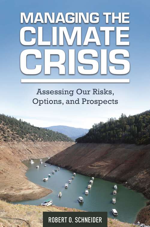 Book cover of Managing the Climate Crisis: Assessing Our Risks, Options, and Prospects