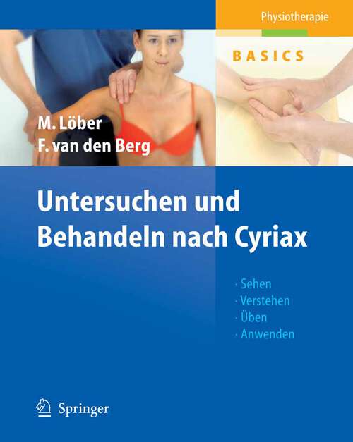 Book cover of Untersuchen und Behandeln nach Cyriax (2007) (Physiotherapie Basics)