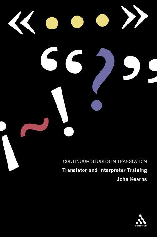 Book cover of Translator and Interpreter Training: Issues, Methods and Debates (Continuum Studies in Translation)