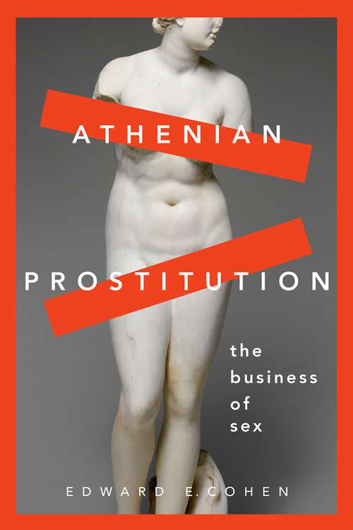 Book cover of Athenian Prostitution: The Business of Sex