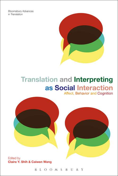 Book cover of Translation and Interpreting as Social Interaction: Affect, Behavior and Cognition (Bloomsbury Advances in Translation)