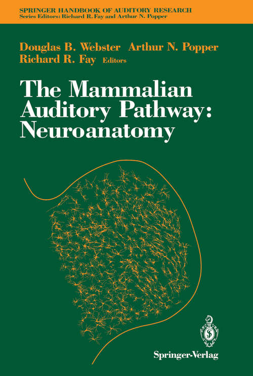 Book cover of The Mammalian Auditory Pathway: Neuroanatomy (1992) (Springer Handbook of Auditory Research #1)