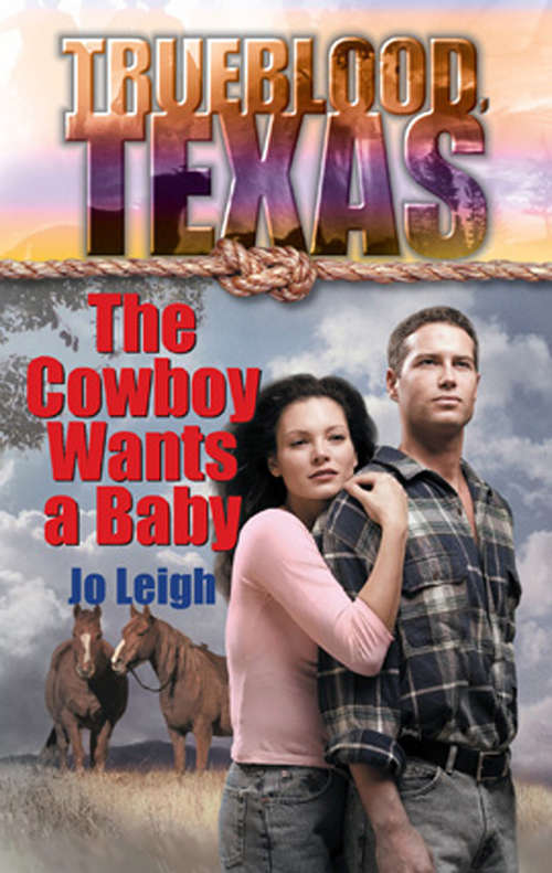 Book cover of The Cowboy Wants a Baby (ePub First edition) (The Trueblood Dynasty #1)