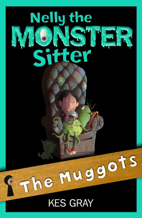 Book cover of The Muggots: Book 8 (Nelly the Monster Sitter #8)