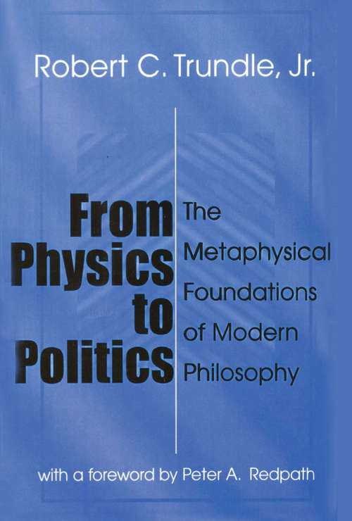 Book cover of From Physics to Politics: The Metaphysical Foundations of Modern Philosophy (2)