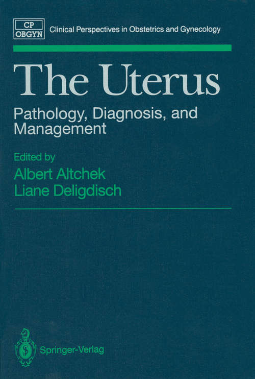 Book cover of The Uterus: Pathology, Diagnosis, and Management (1991) (Clinical Perspectives in Obstetrics and Gynecology)