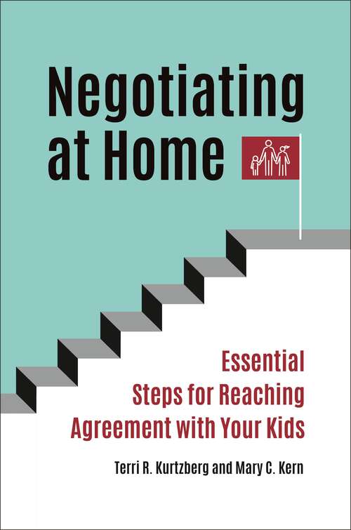 Book cover of Negotiating at Home: Essential Steps for Reaching Agreement with Your Kids