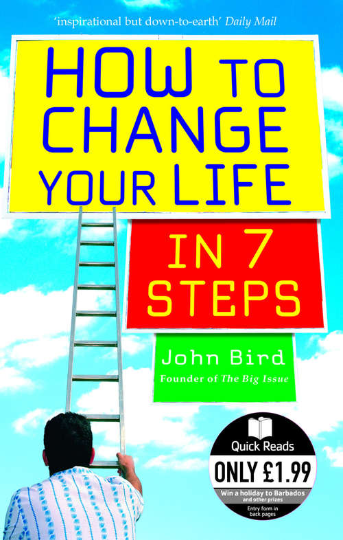 Book cover of How to Change Your Life in 7 Steps (Quick Reads Ser.)