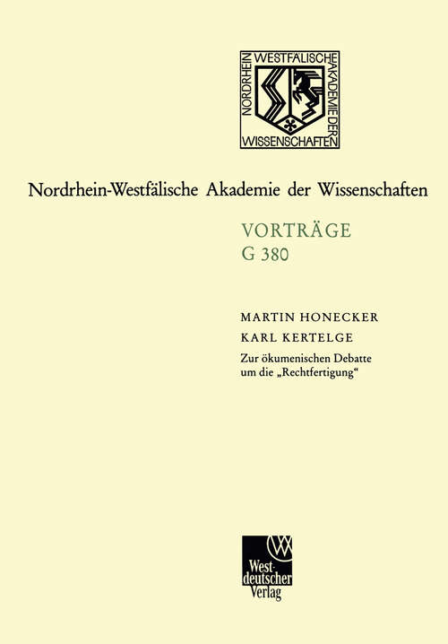 Book cover of Zur ökumenischen Debatte um die „Rechtfertigung“: 425. Sitzung am 19. Januar 2000 in Düsseldorf (2001) (Rheinisch-Westfälische Akademie der Wissenschaften #380)