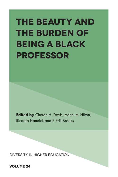 Book cover of The Beauty and the Burden of Being a Black Professor (Diversity in Higher Education #24)
