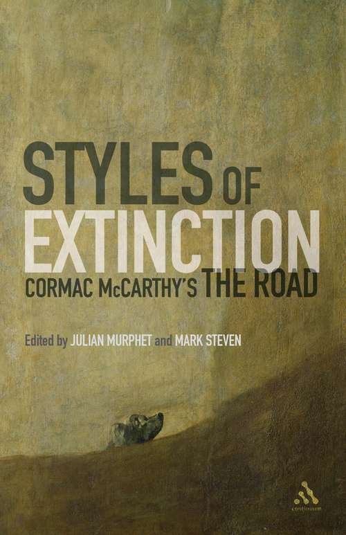 Book cover of Styles of Extinction: Cormac McCarthy's The Road